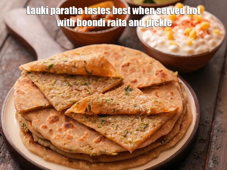 Step 35 – Lauki paratha tastes best when served hot with boondi raita and pickle.