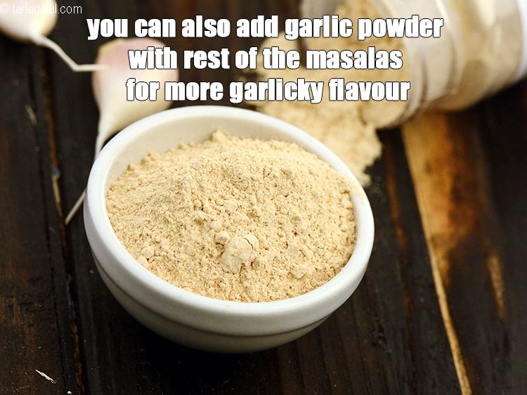 Step 34 – You can also add garlic powder with rest of the masalas for more garlicky flavour.