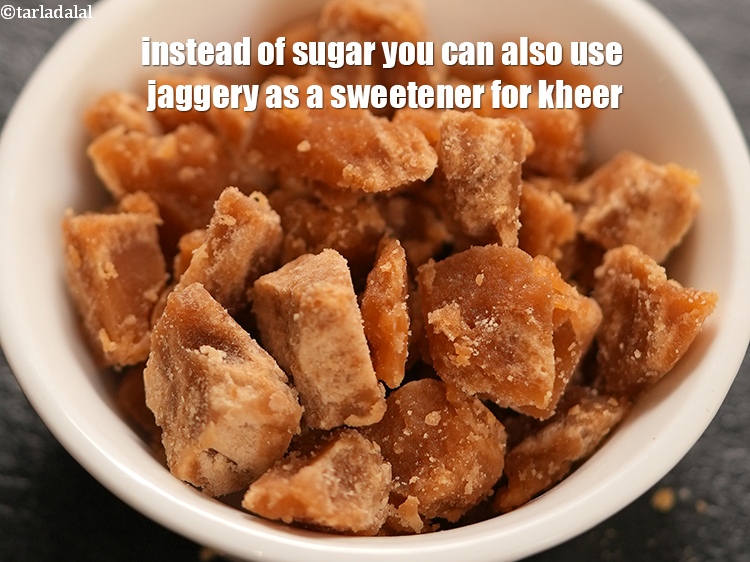 स्टेप 26 – खीर में मिठास के लिए चीनी की जगह आप गुड़ …