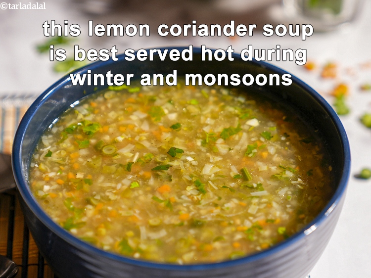 Step 29 – This lemon coriander soup is best served hot during winter and monsoons.