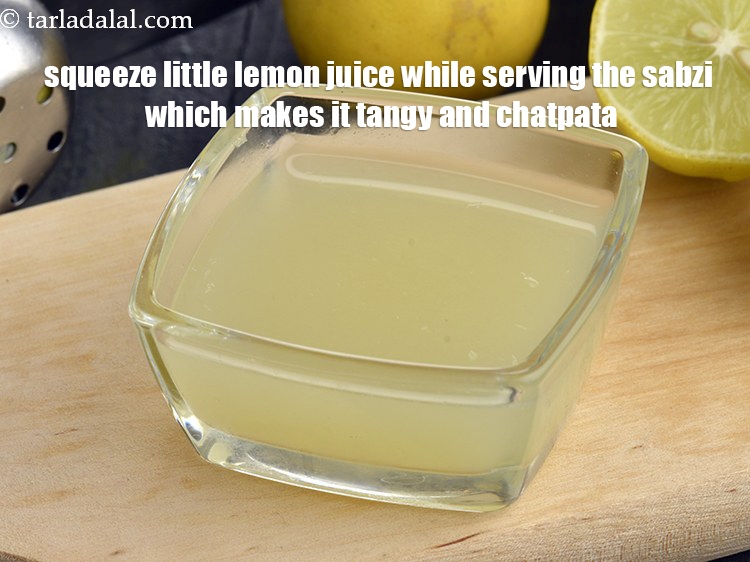 Step 35 – Squeeze little lemon juice while serving the sabzi which makes it tangy and chatpata.