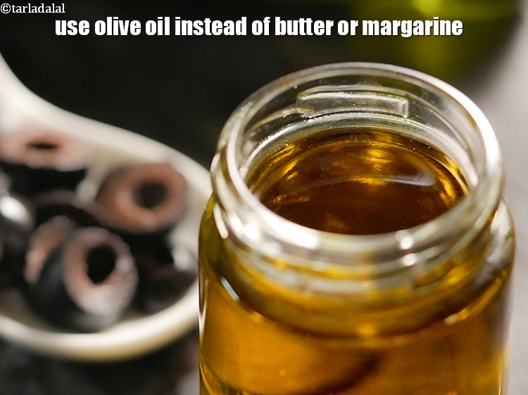 Step 40 – Use olive oil instead of butter or margarine. Olive oil is a healthy fat that …