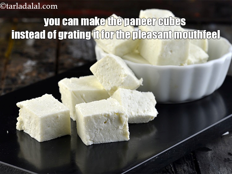 Step 38 – You can make the paneer cubes instead of grating it for the pleasant mouthfeel.