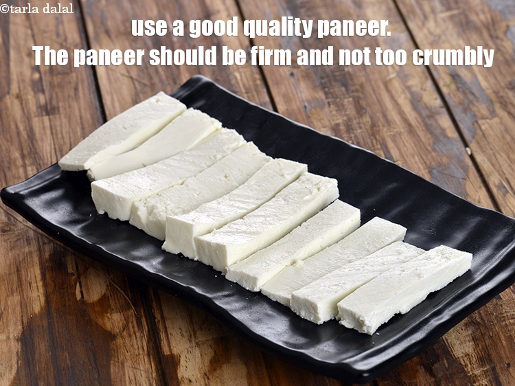 Step 20 – Use a good quality paneer. The paneer should be firm and not too crumbly.