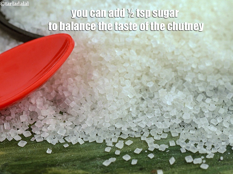 Step 24 – You can add &frac12; tsp sugar to balance the taste of the chutney.