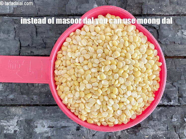 स्टेप 35 – मसूर दाल की जगह आप मूंग दाल का इस्तेमाल कर …