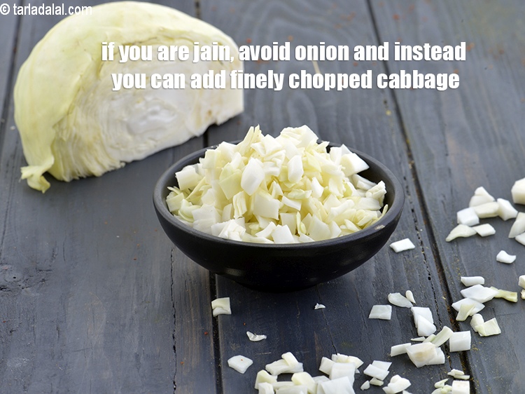 Step 33 – If you are jain, avoid onion and instead you can add finely chopped cabbage.&nbsp;