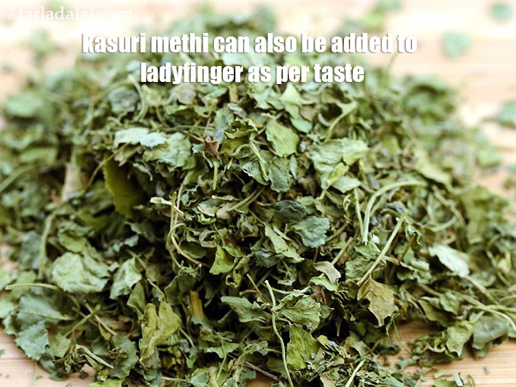 Step 42 – Kasuri methi can also be added to ladyfinger as per taste.