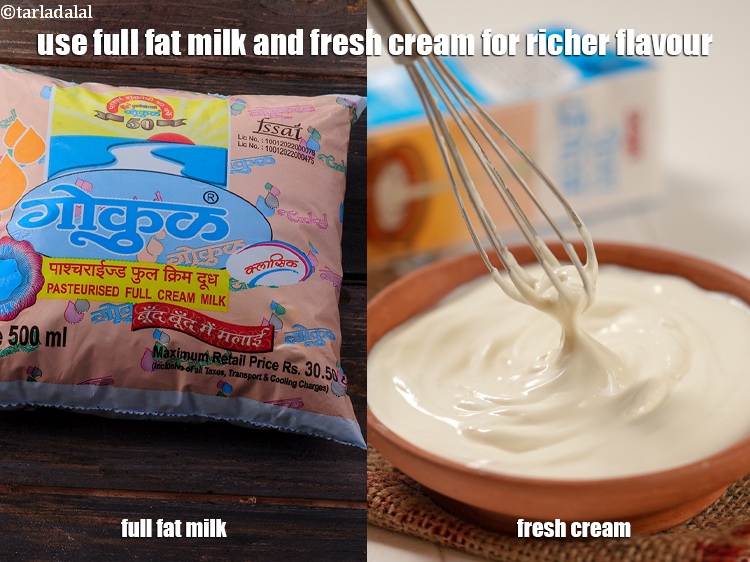 Step 33 – Use full fat milk and fresh cream for richer flavour.