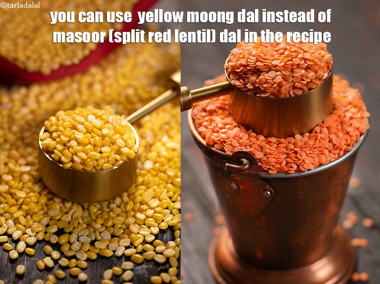 Step 31 – You can use&nbsp;&nbsp;<a href="https://www.tarladalal.com/recipes-using-yellow-moong-dal-488" target="_blank">yellow moong dal</a>&nbsp;instead of&nbsp;<a href="glossary-masoor-dal-split-red-lentil-masoor-ki-dal-303i">masoor (split red lentil) dal</a>&nbsp;in the recipe.
