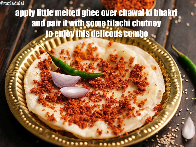 Step 22 – Apply little melted ghee over&nbsp;<strong><a href="https://www.tarladalal.com/chawal-bhakri-40160r" target="_blank">chawal ki bhakri</a></strong> and pair it with some&nbsp;<strong><a href="https://www.tarladalal.com/til-chutney-40153r" …