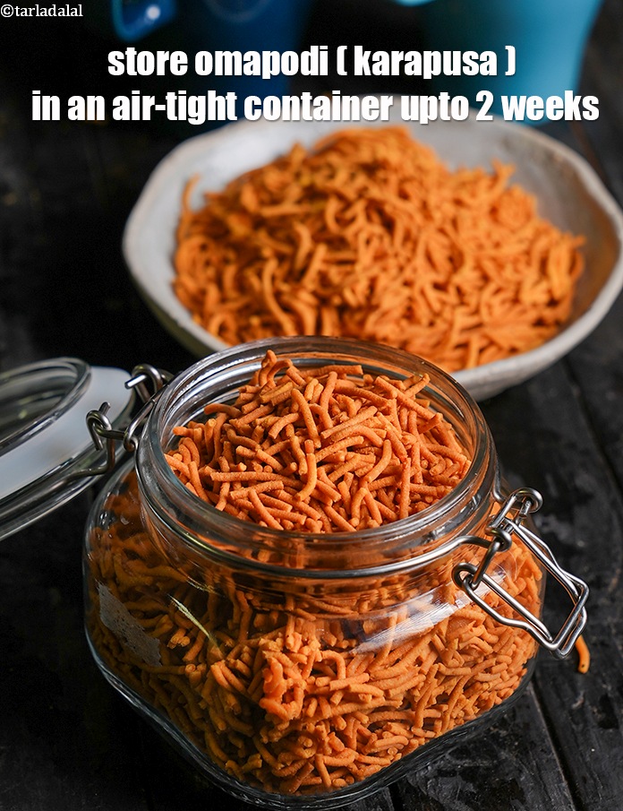 Step 46 – Store omapodi ( karapusa ) in an air-tight container upto 2 weeks.