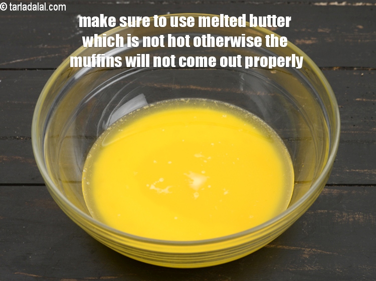 Step 25 – Make sure to use melted butter which is not hot otherwise the muffins will not …