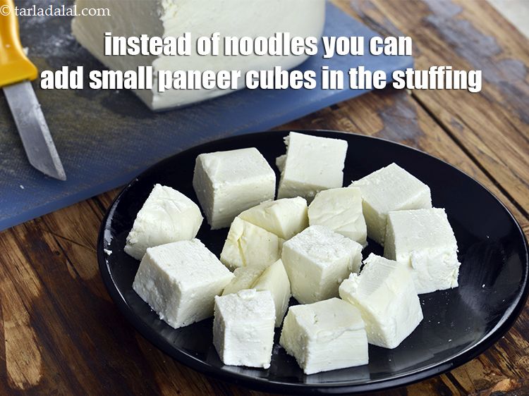 Step 26 – Instead of noodles you can add small paneer cubes in the stuffing.