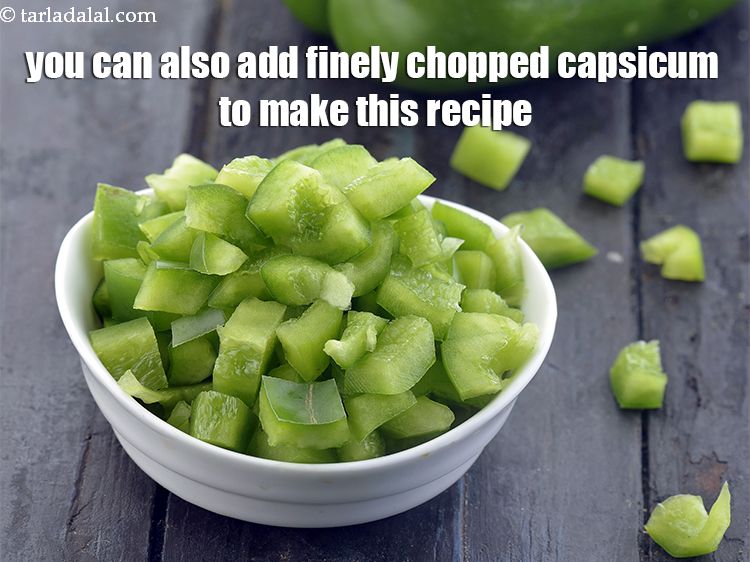 Step 20 – You can also add finely chopped capsicum to make this recipe.