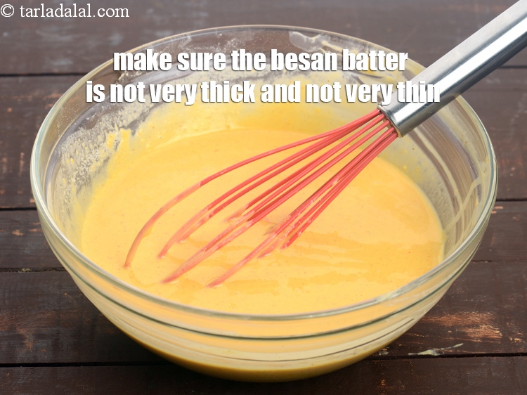 Step 30 – Make sure the besan batter is not very thick and not very thin.
