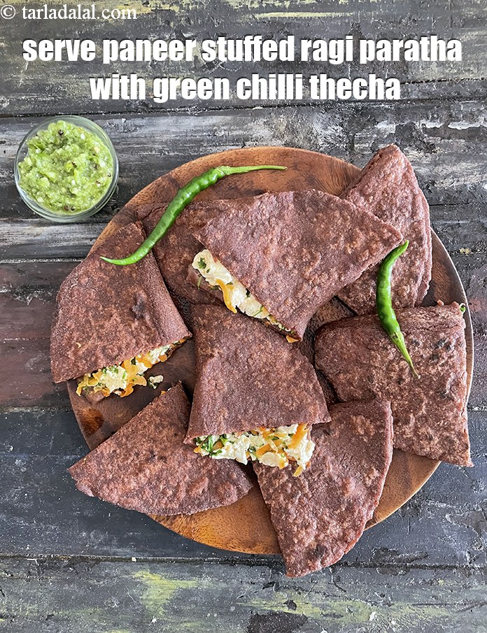 Step 29 – Serve&nbsp;ragi paneer paratha with green chilli thecha. See how to make <a href="https://www.tarladalal.com/green-chilli-thecha-hirvi-mirchi-cha-thecha-40157r">green chilli thecha</a>.