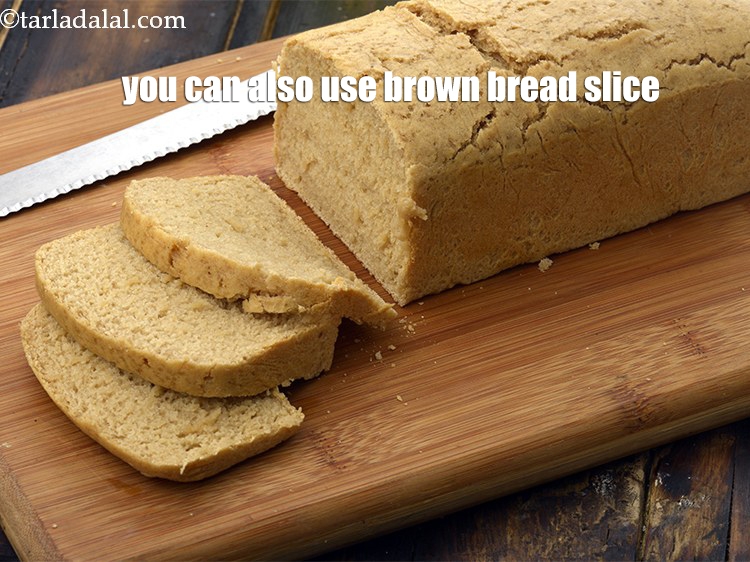 Step 24 – You can also use brown bread slice instead of white bread slices.
