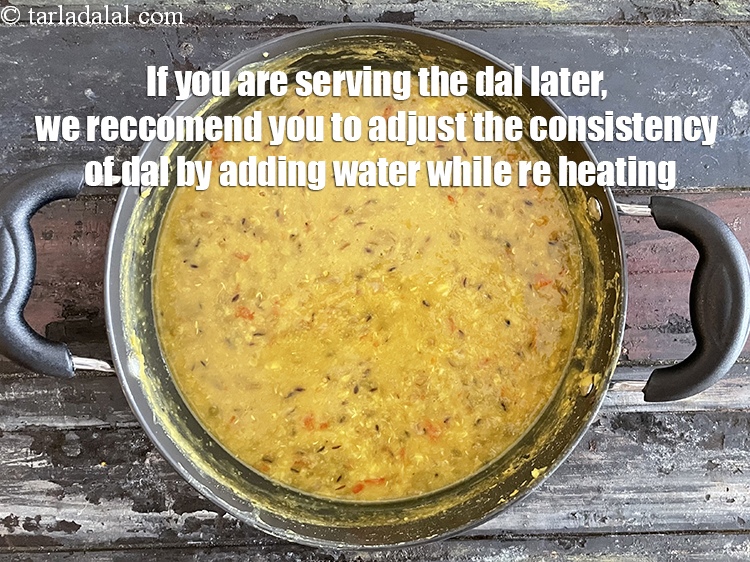 Step 29 – If you are serving the dal later, we&nbsp;reccomend you to adjust the consistency of dal …