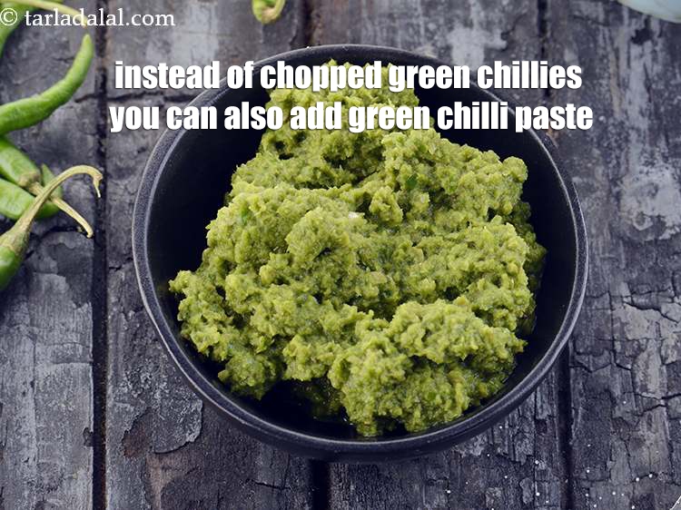 Step 36 – Instead of chopped green chillies you can also add green chilli paste.