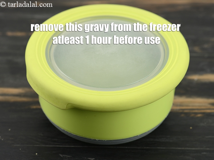 Step 36 – Remove this gravy from the freezer atleast 1 hour before use.&nbsp;