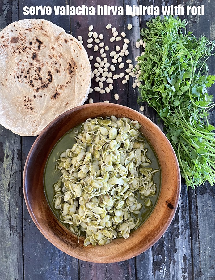 Step 28 – Serve&nbsp;<strong>valacha hirva bhirda&nbsp;</strong>with roti. See <a href="https://www.tarladalal.com/roti--how-to-make-soft-roti-or-phulka-or-chapati-38565r">how to make roti</a>.