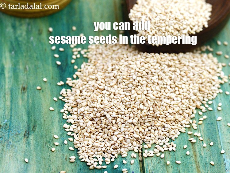 Step 27 – You can add sesame seeds in the tempering.