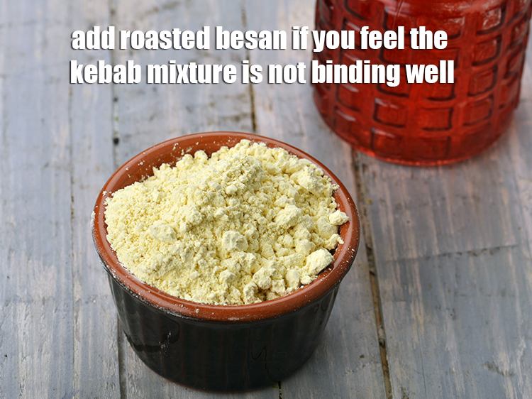 Step 31 – Add roasted besan if you feel the kebab mixture is not binding well.