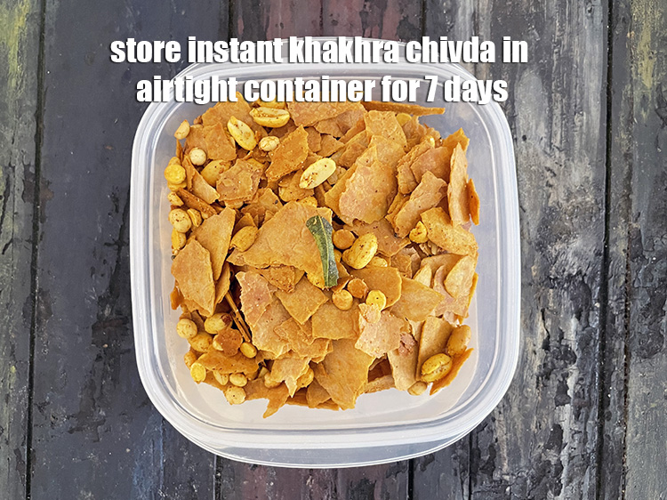 Step 27 – Store&nbsp;<strong>khakhra chivda&nbsp;</strong>in an airtight container for &nbsp;upto 7 days.