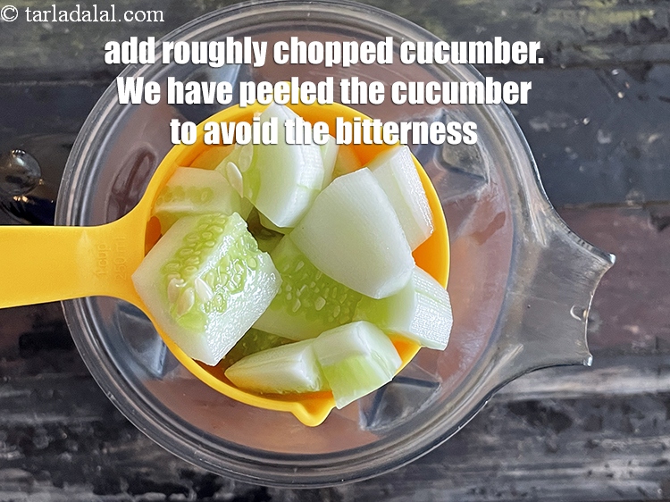 Step 13 – <p>Add&nbsp;1 3/4 cups&nbsp;roughly&nbsp;chopped cucumber.&nbsp;<i><u>We have peeled the cucumber to avoid the bitterness.&nbsp;</u></i></p>
