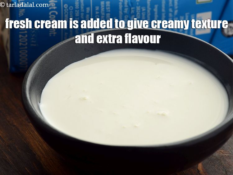 Step 16 – Fresh cream is added to give creamy texture and extra flavour.