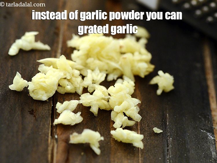 Step 16 – Instead of garlic powder you can grated garlic.