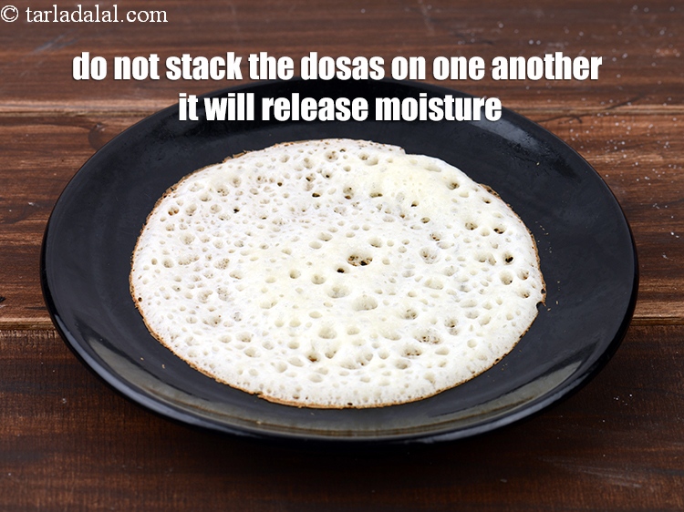 Step 20 – Do not stack the dosas on one another it will release moisture.
