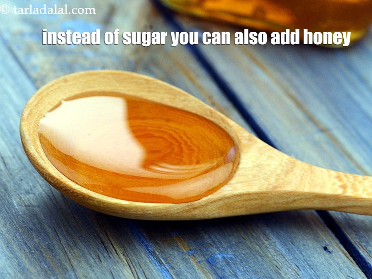 Step 17 – Instead of sugar you can also add honey.