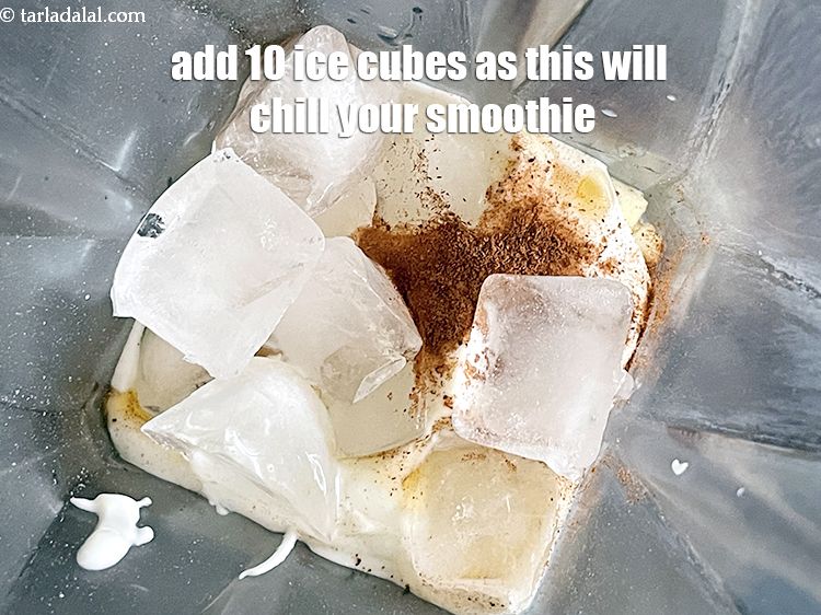 Step 15 – Add 10 ice cubes. This will chill your smoothie.