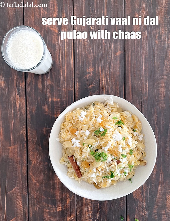 Step 27 – What to have with&nbsp;<strong>Gujarati vaal dal pulav?&nbsp;</strong>Best to serve with chaas.