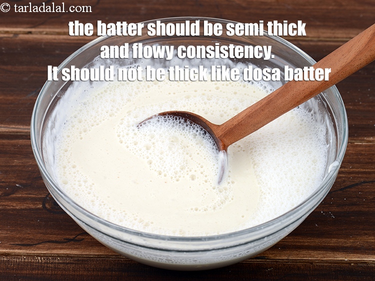 Step 21 – The batter should be semi thick and flowy consistency. It should not be thick like …