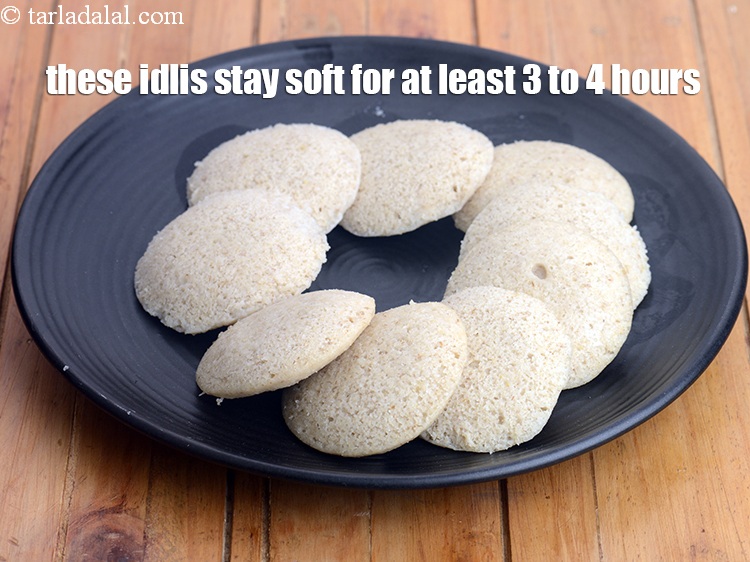Step 24 – These idlis stay soft for at least 3 to 4 hours.&nbsp;