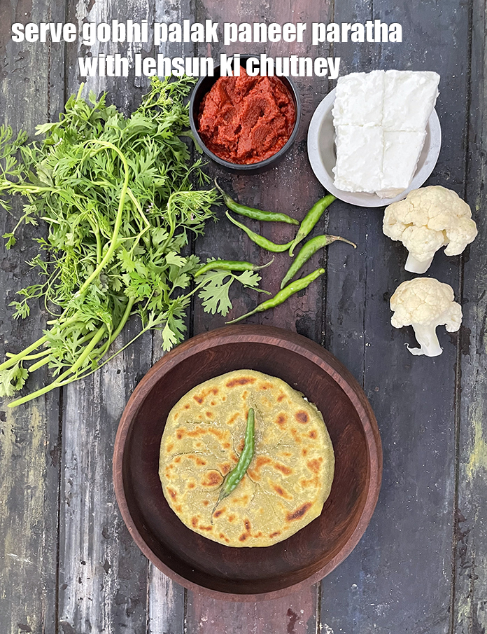 Step 46 – Serve&nbsp;<strong>gobhi paneer palak paratha&nbsp;</strong>with <a href="https://www.tarladalal.com/lahsun-ki-chutney-lehsun-chutney-3902r">lahsun&nbsp;ki chutney</a>.