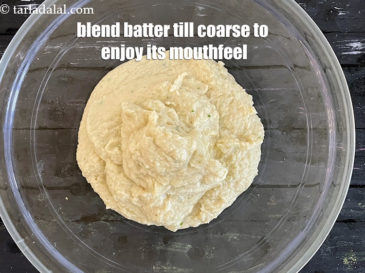 Step 31 – <meta charset="UTF-8" />Also blend the batter till coarse to enjoy its mouthfeel.&nbsp;<br /> &nbsp;
