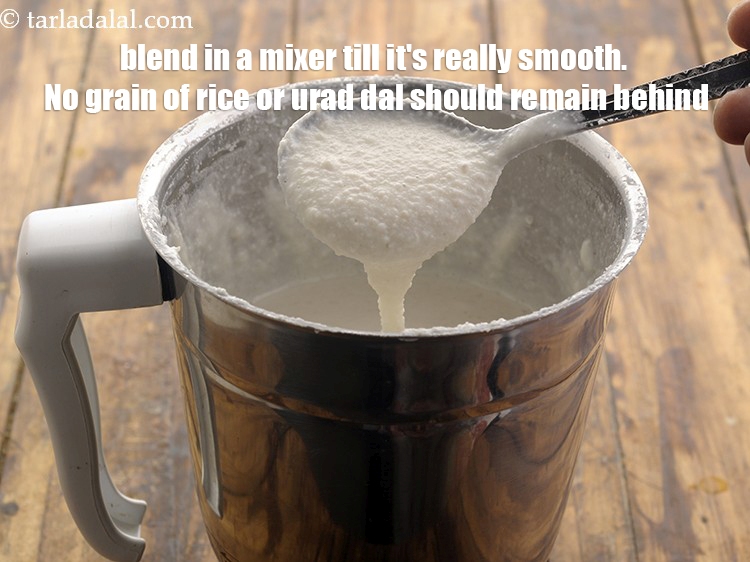 Step 31 – Blend in a mixer till it&#39;s really smooth. No grain of rice or urad dal …