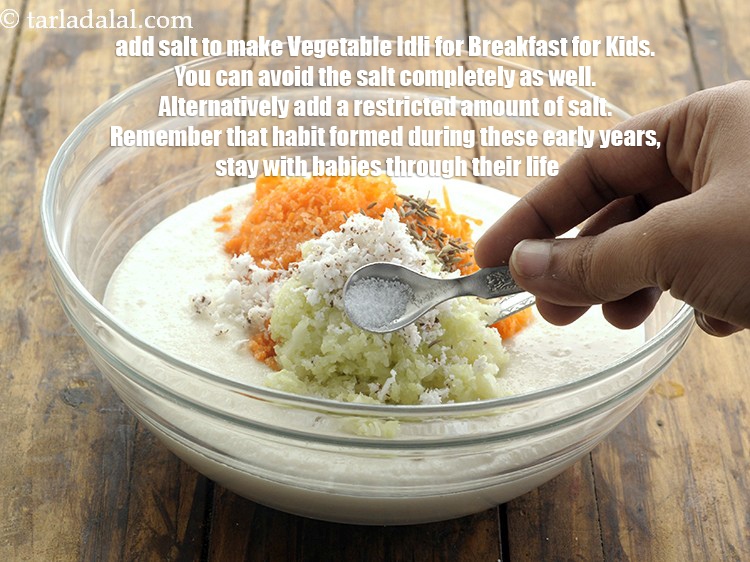 Step 24 – Add salt to make Vegetable Idli for Breakfast for Kids. You can avoid the salt …