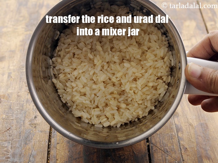 Step 15 – Transfer the rice and urad dal into a mixer jar.