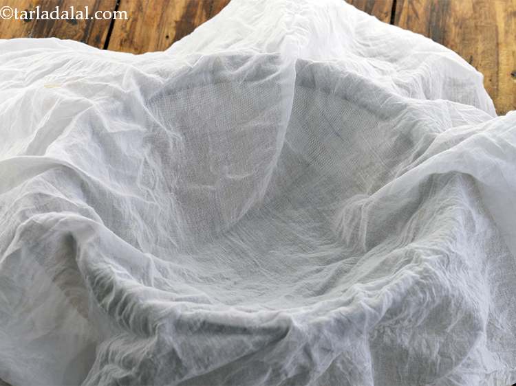 Step 17 – Arrange a muslin cloth or clean cheesecloth, thin napkin over it. Keep aside.