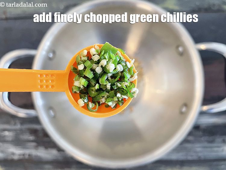 Step 7 – <p>Add 1 tsp&nbsp;finely&nbsp;<a href="glossary-chopped-green-chilli-820i">chopped green chillies</a>. You can adjust the quantity according to your preference …