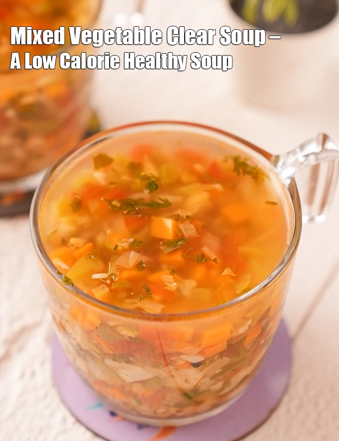 Step 25 – <p><strong>Mixed Vegetable Clear Soup – A Low Calorie Healthy Soup.&nbsp;</strong>Mixed Vegetable Clear Soup&nbsp;is a fiber …