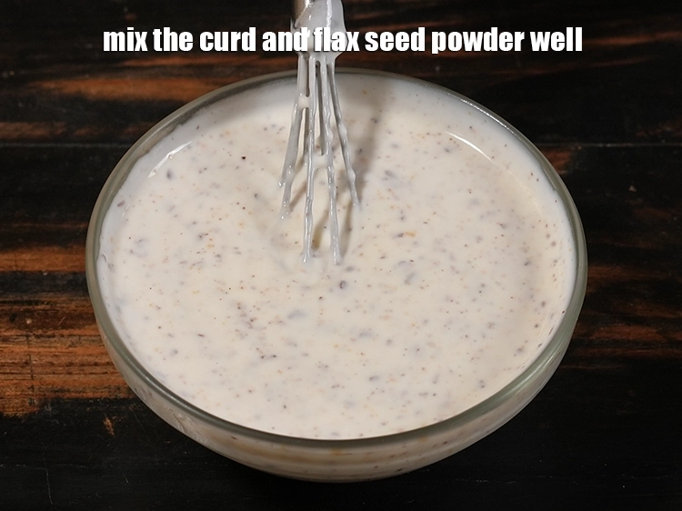 Step 11 – <p>Mix the curd and flax seed powder well.&nbsp;</p>