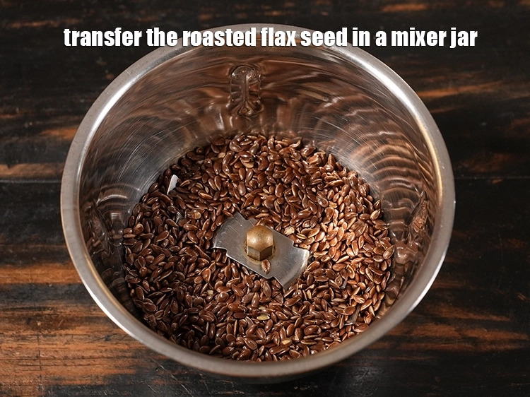 Step 7 – <p>Put the roasted flax seed in a mixer.</p>