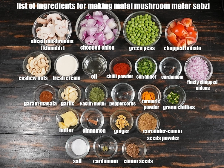 Step 2 – <p><i><u>See the below image of list of ingredients for making malai mushroom matar sabzi recipe.</u></i></p>