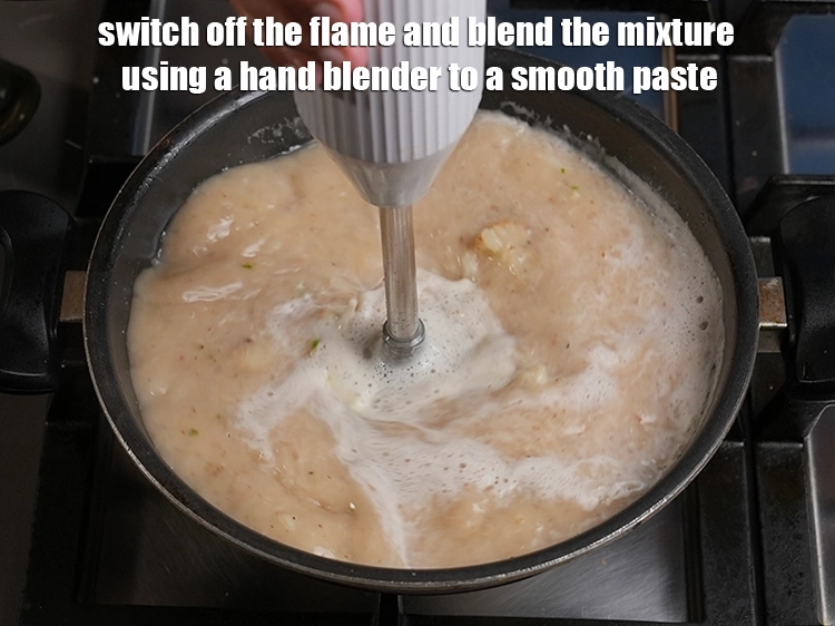 Step 20 – <p>Switch off the flame and blend the mixture using a hand blender to a smooth …